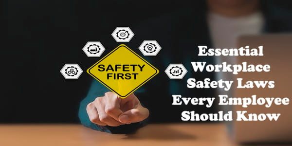 10 Essential Workplace Safety Laws Every Employee Should Know