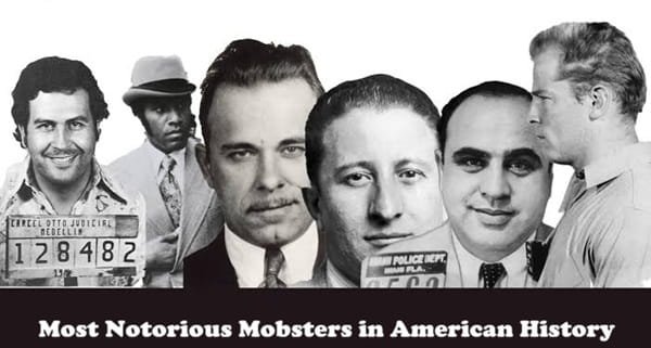 Most Notorious Mobsters in American History